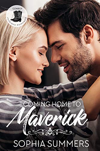Coming Home to Maverick (Cowboy Inspired Romance Book 1)