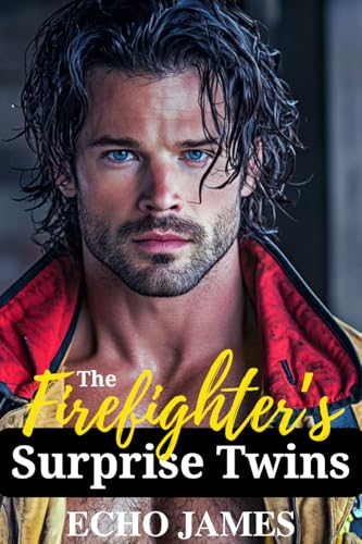 The Firefighter's Surprise Twins (Wildwood Cove Firefighters Book 2)