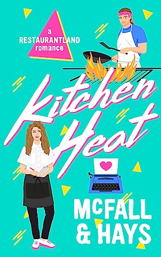 Kitchen Heat (A Restaurantland Romance)