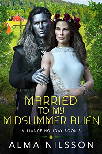 Married to My Midsummer Alien (Alliance Holiday Book 3)