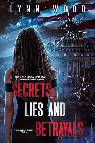 Secrets, Lies and Betrayals (Protect and Honor Series Book 1)