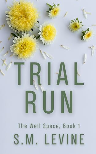 Trial Run (The Well Space Book 1)