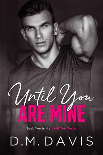 Until You Are Mine (Until You Series Book 2)