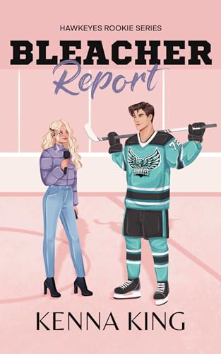 Bleacher Report (The Rookie Hawkeyes Series Book 2)