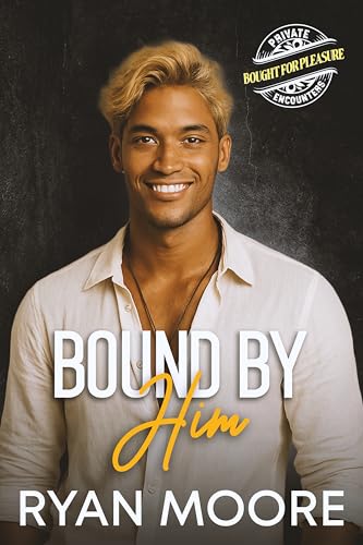 Bound by Him (Private Encounters)