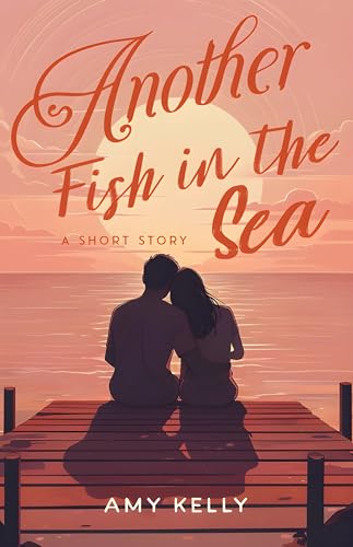 Another Fish in the Sea: A Short Story