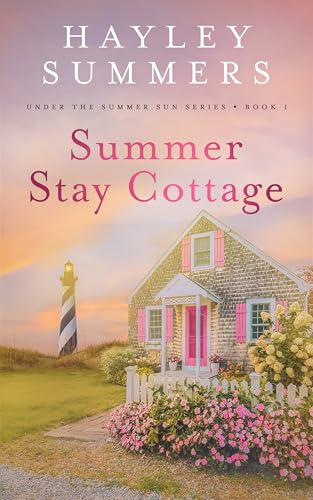 Summer Stay Cottage (Under The Summer Sun Series Book 1)