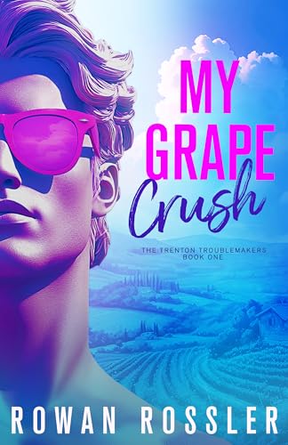 My Grape Crush (The Trenton Troublemakers Book 1)