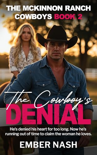 The Cowboy's Denial (The McKinnon Ranch Cowboys Book 2)
