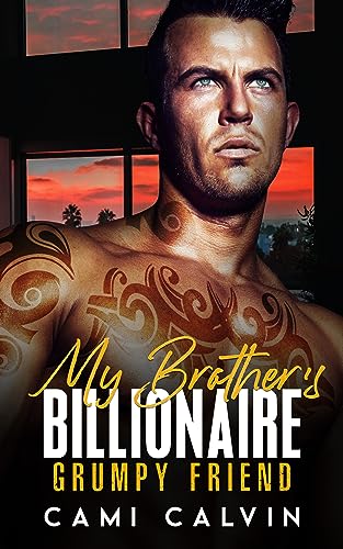 My Brother’s Billionaire Grumpy Friend (Sunshine Billionaires Book 1)