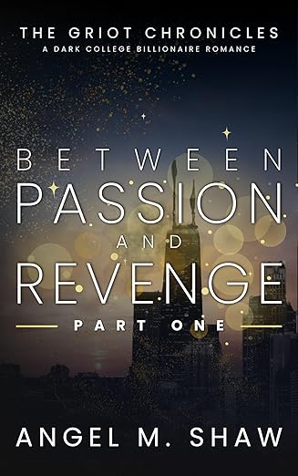 Between Passion and Revenge (The Griot Chronicles Book 1)