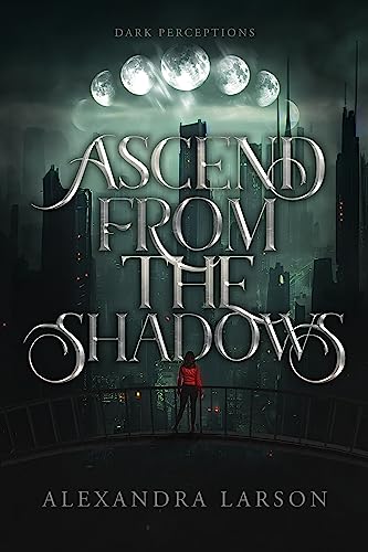 Ascend from the Shadows (Dark Perceptions Book 1)
