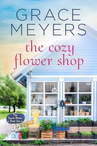 The Cozy Flower Shop (The Ozark Bloom Book 1)