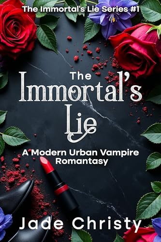 The Immortal's Lie (The Immortal's Lie Series Book 1)
