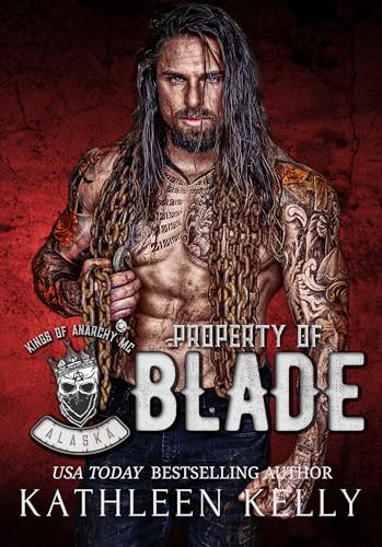 Property of Blade (Kings of Anarchy MC: Alaska Book 1)