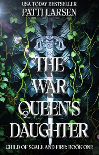 The War Queen's Daughter (Child of Scale and Fire Book 1)