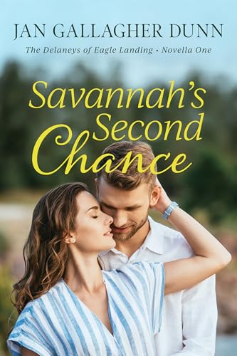 Savannah's Second Chance (The Delaneys of Eagle Landing Book 1)