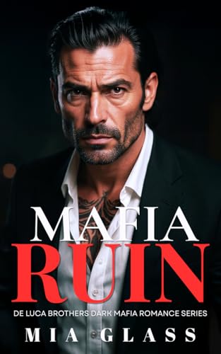 Mafia Ruin (De Luca Brothers Dark Mafia Romance Book 1)
