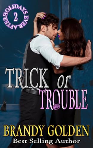 Trick or Trouble (Holidays Ever After Series Book 2)