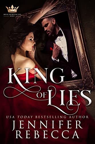 King of Lies (Royal Secrets & Lies Book 1)