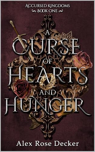 A Curse of Hearts and Hunger (Accursed Kingdoms Book 1)