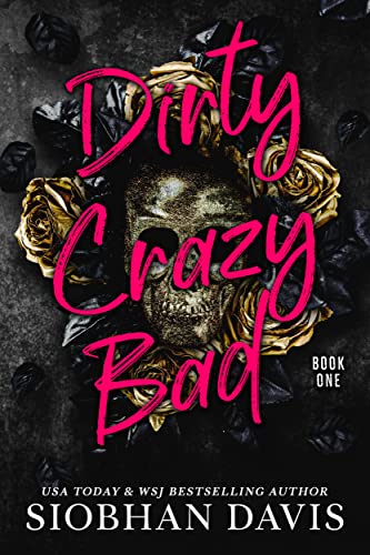 Dirty Crazy Bad (Dirty Crazy Bad Duet Book 1)