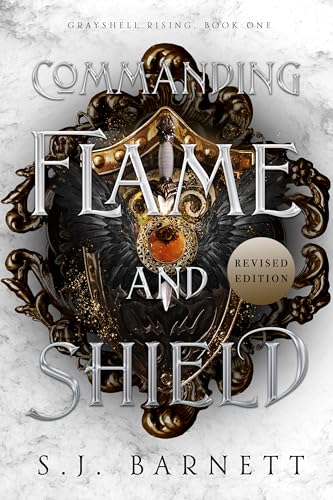 Commanding Flame And Shield (Grayshell Rising Book 1)