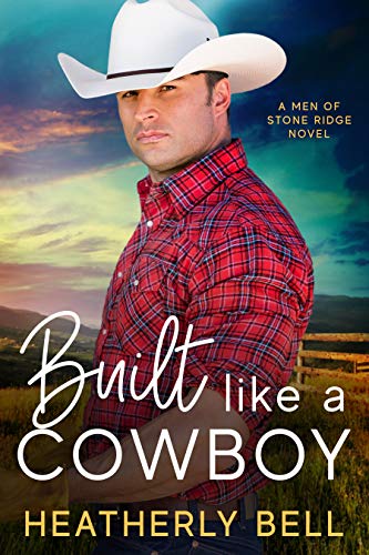 Built like a Cowboy (The Cowboys of Stone Ridge Book 3)