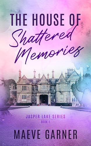 The House of Shattered Memories (Jasper Lake Book 1)
