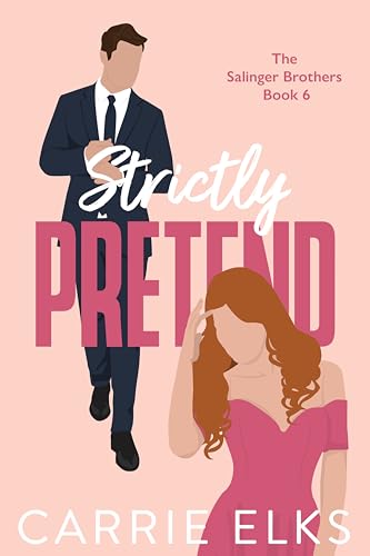 Strictly Pretend (The Salinger Brothers Book 6)