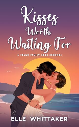 Kisses Worth Waiting For