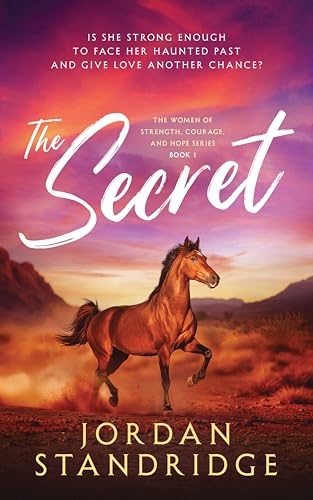 The Secret (The Women of Strength, Courage, and Hope Series Book 1)
