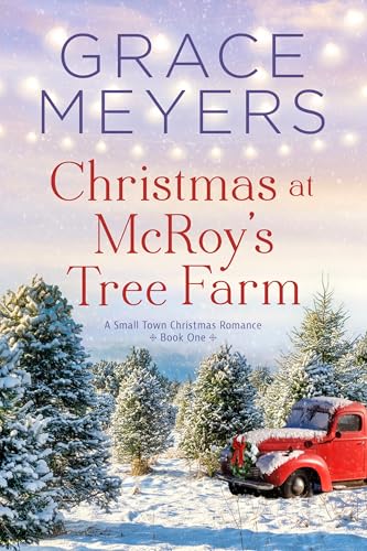 Christmas at McRoy's Tree Farm (A Small Town Christmas Romance Book 1)
