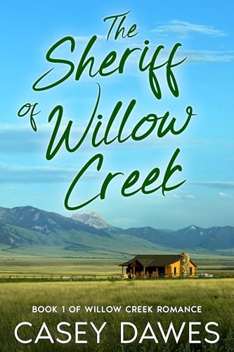 The Sheriff of Willow Creek (Willow Creek Romance Book 1)