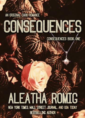 Consequences (The Dark Romance Consequences Series Book 1)