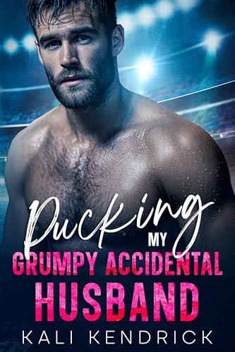 Pucking My Grumpy Accidental Husband (The Pucking Pros Book 5)