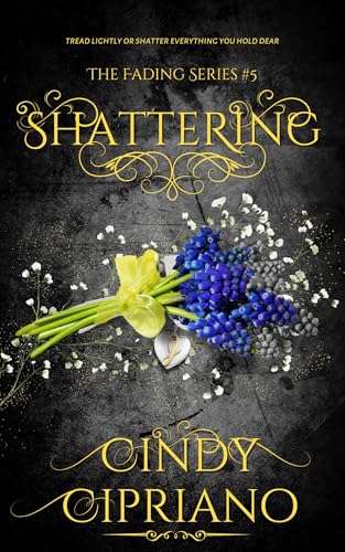 Shattering (The Fading Series Book 5)