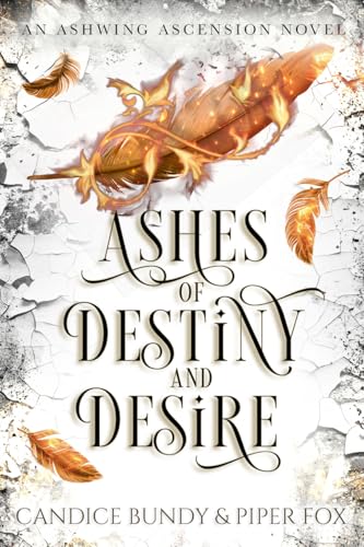 Ashes of Destiny and Desire (The Ashwing Ascension Adventures Book 1)
