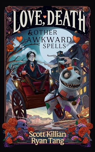 Love, Death & Other Awkward Spells (Bathurst Academy of Post-Mortem Studies Book 1)