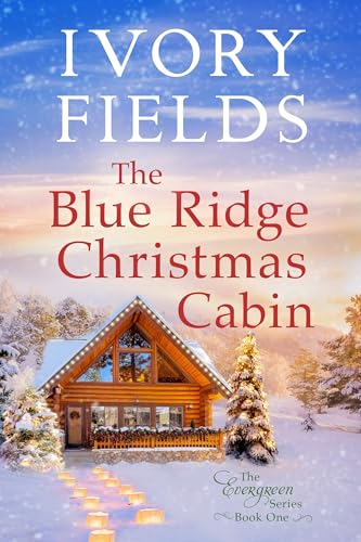 The Blue Ridge Christmas Cabin (The Evergreen Series Book 1)