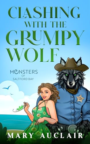 Clashing With The Grumpy Wolf (Monsters Of Saltford Bay Book 2)