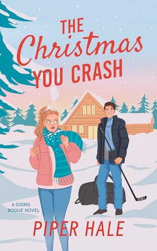 The Christmas You Crash (Going Rogue Book 2)