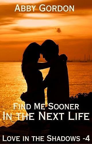 Find Me Sooner in the Next Life