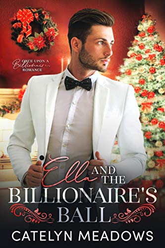 Ella and the Billionaire's Ball (Once Upon a Billionaire Book 2)