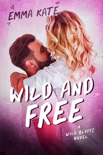 Wild and Free (Wild Bluffs Book 3)