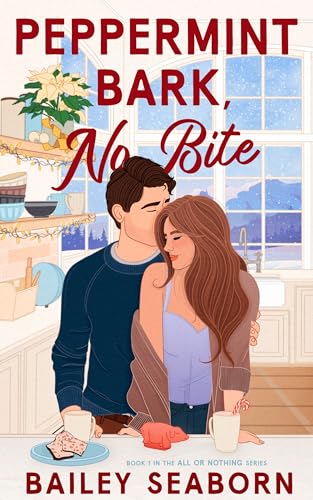 Peppermint Bark, No Bite (All or Nothing Book 1)