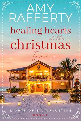 Healing Hearts at the Christmas Inn (Lights of St. Augustine Book 1)