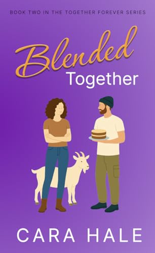 Blended Together (Together Forever Series Book 2)