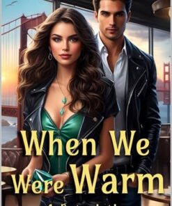 When We Were Warm (When We Were Warm: A Futuristic Time Travel Romance Book 1)