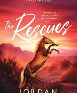 The Rescues (The Women of Strength, Courage, and Hope Series Book 3)